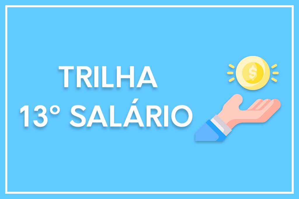 Trilha do 13º salário: Tudo o que você precisa saber